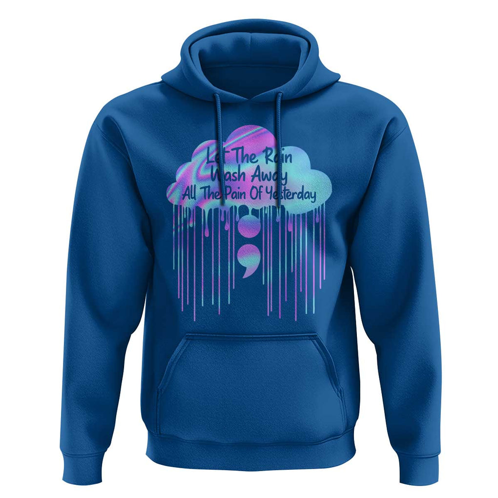 Suicide Prevention Hoodie Let The Rain Wash Away All The Pain Of Yesterday TS09 Royal Blue Print Your Wear
