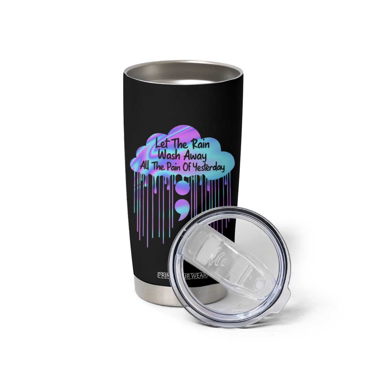 Suicide Prevention Tumbler Cup Let The Rain Wash Away All The Pain TS09 Print Your Wear