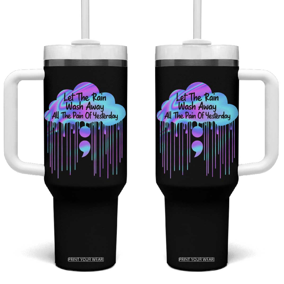 Suicide Prevention Tumbler With Handle Let The Rain Wash Away All The Pain TS09 One Size: 40 oz Black Print Your Wear