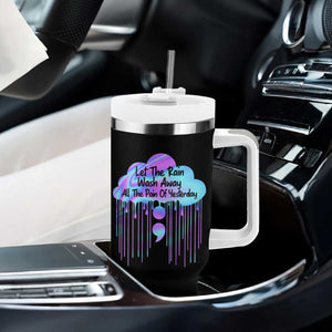 Suicide Prevention Tumbler With Handle Let The Rain Wash Away All The Pain TS09 Print Your Wear