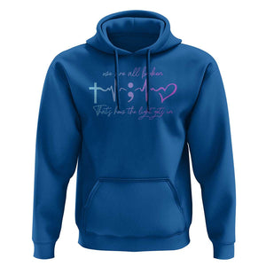 Suicide Prevention Hoodie We Are All Broken That's How The Light Gets In TS09 Royal Blue Print Your Wear