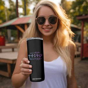 We Are All Broken Suicide Prevention Skinny Tumbler That's How The Light Gets In TS09 Print Your Wear
