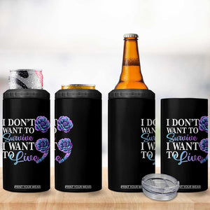 Suicide Prevention 4 in 1 Can Cooler Tumbler I Don't Want To Survive I Want To Live TS09 Print Your Wear