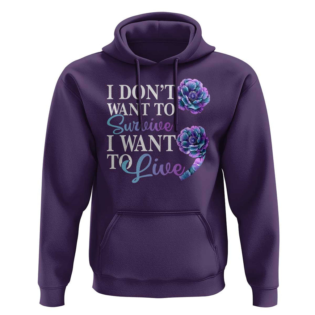Suicide Prevention Hoodie I Don't Want To Survive I Want To Live TS09 Purple Print Your Wear