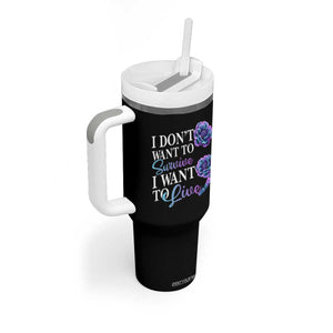 Suicide Prevention Tumbler With Handle I Don't Want To Survive I Want To Live TS09 Print Your Wear