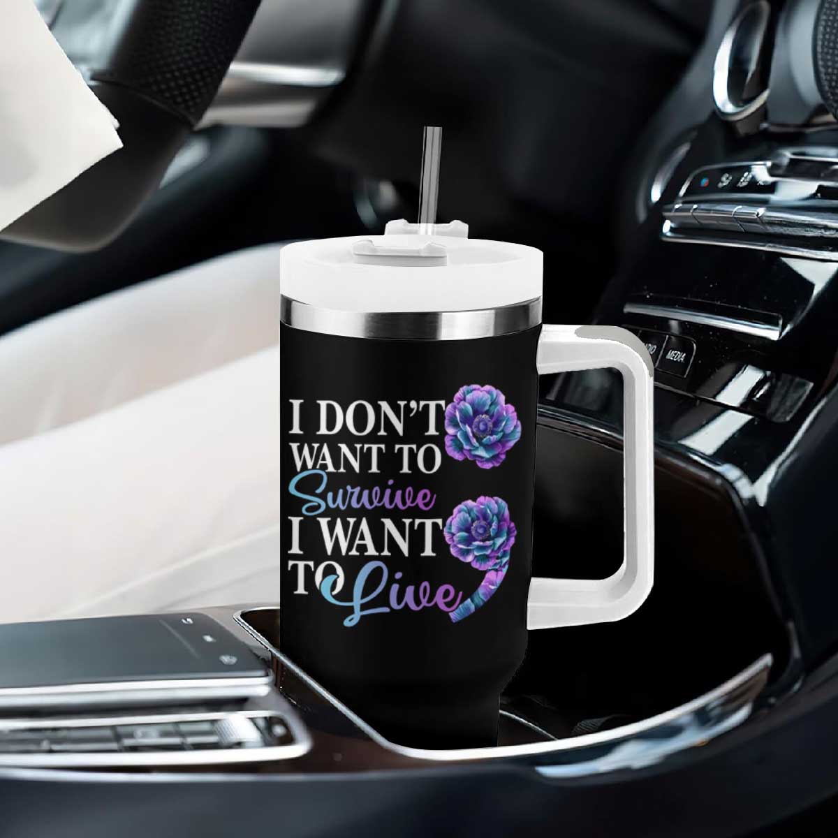 Suicide Prevention Tumbler With Handle I Don't Want To Survive I Want To Live TS09 Print Your Wear