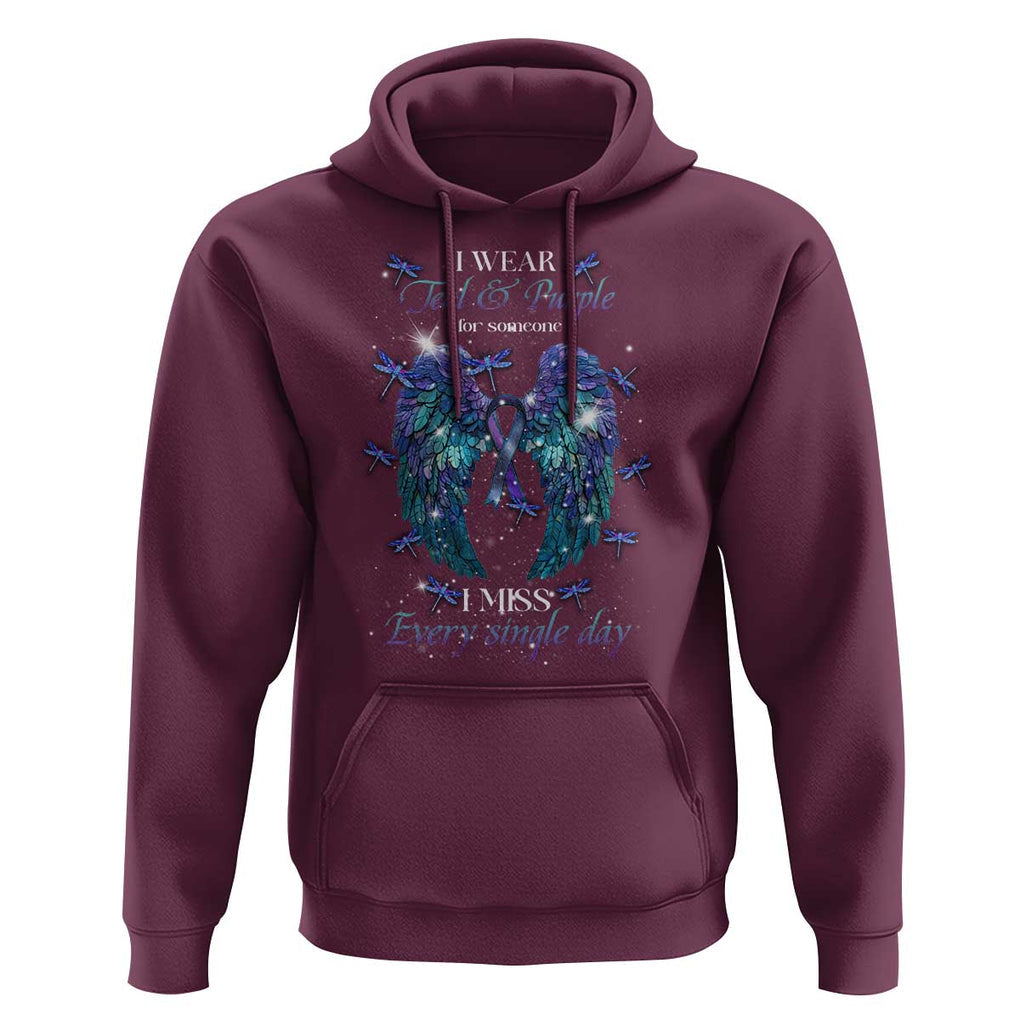 For Someone I Miss Every Single Day Hoodie I Wear Teal And Purple Suicide Prevention TS09 Maroon Print Your Wear