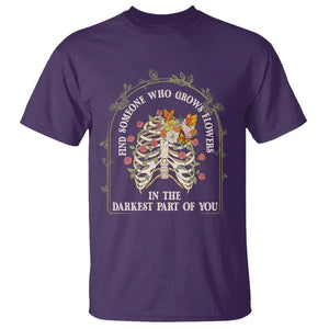 Flower Lover T Shirt Find Someone Who Grows Flowers In The Darkest Parts Of You TS09 Purple Print Your Wear