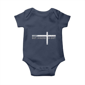 Funny Christian Baby Onesie I Can't But I Know A Guy Jesus TS09 Navy Print Your Wear