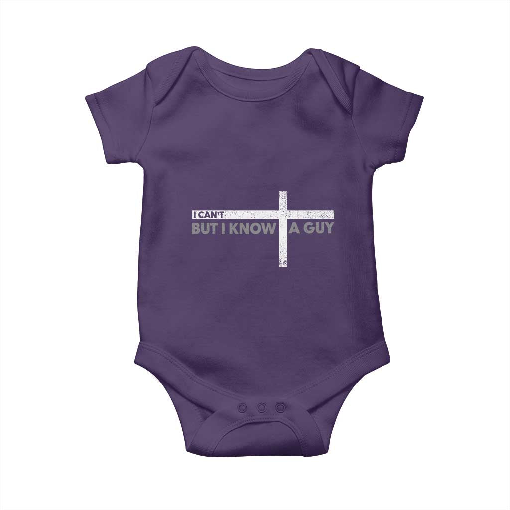 Funny Christian Baby Onesie I Can't But I Know A Guy Jesus TS09 Purple Print Your Wear