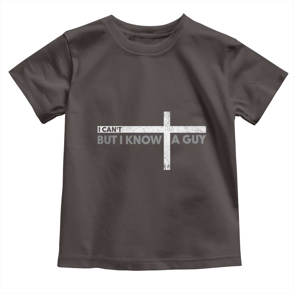 Funny Christian Baby Shirt I Can't But I Know A Guy Jesus TS09 Dark Chocolate Print Your Wear
