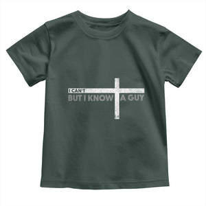 Funny Christian Baby Shirt I Can't But I Know A Guy Jesus TS09 Dark Forest Green Print Your Wear