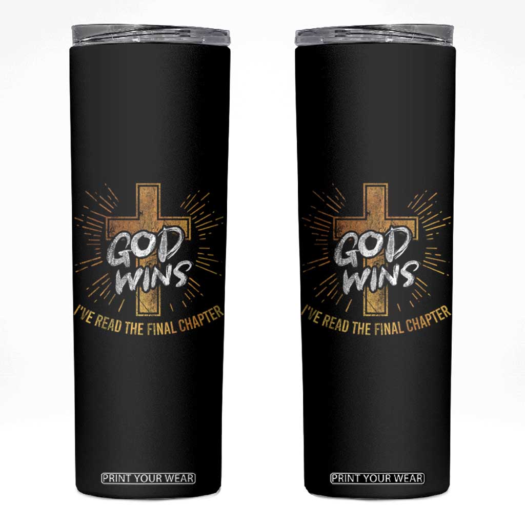 Funny Christian Skinny Tumbler I've Read the Final Chapter God Wins TS09 Black Print Your Wear