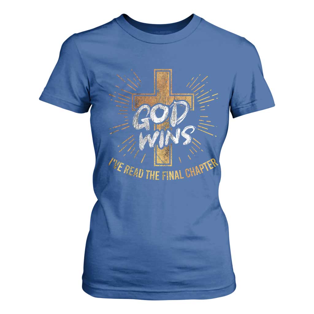 Funny Christian T Shirt For Women I've Read the Final Chapter God Wins TS09 Royal Blue Print Your Wear