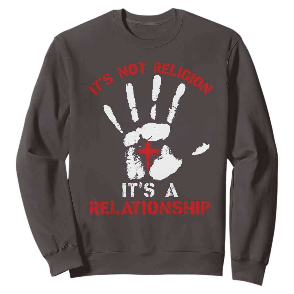 Christian Sweatshirt It's Not Religion It's A Relationship TS09 Dark Chocolate Print Your Wear