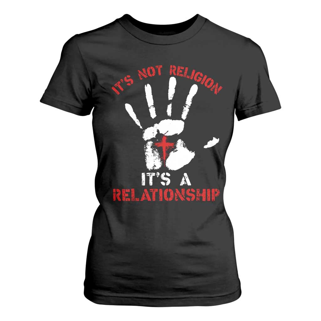 Christian T Shirt For Women It's Not Religion It's A Relationship TS09 Black Print Your Wear
