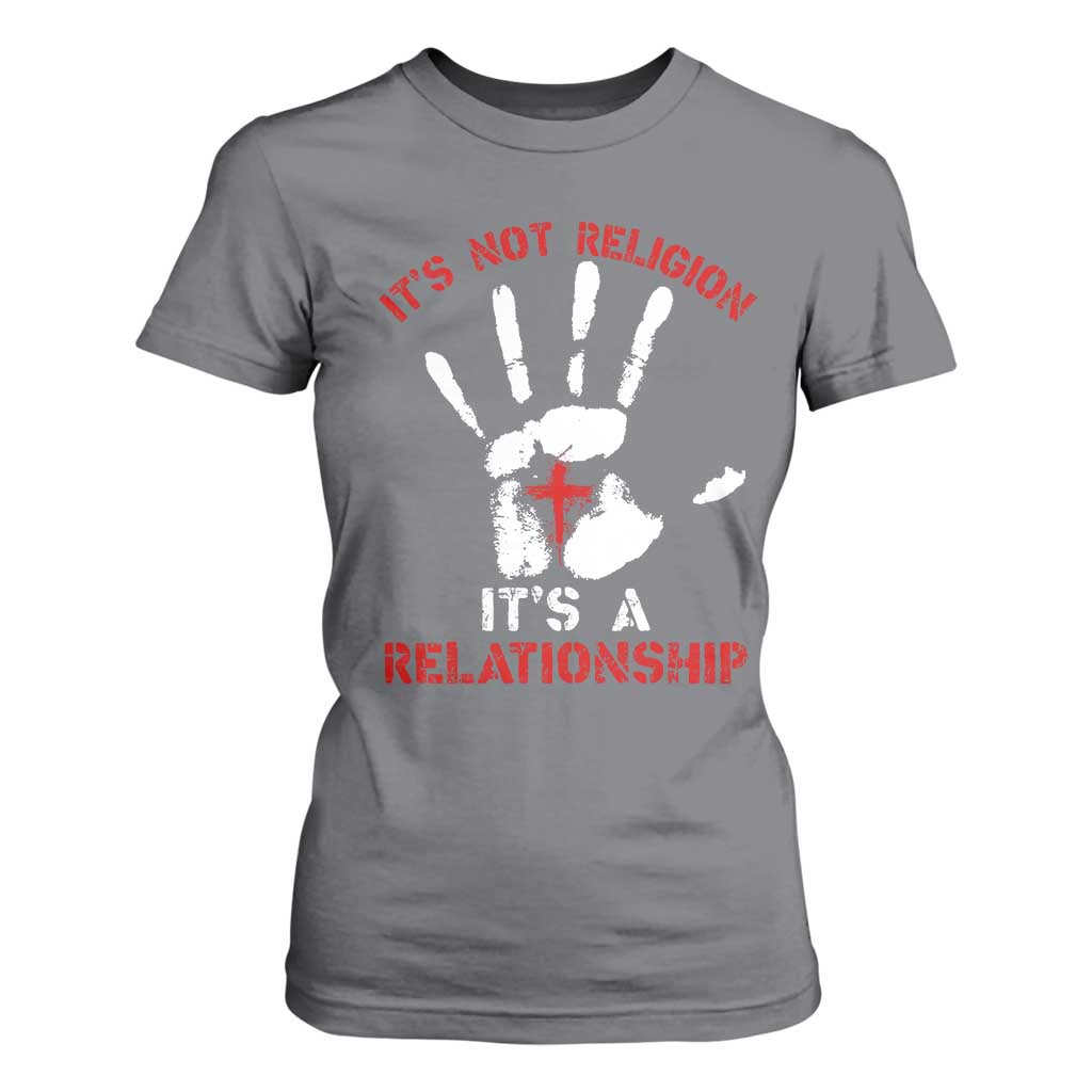 Christian T Shirt For Women It's Not Religion It's A Relationship TS09 Charcoal Print Your Wear