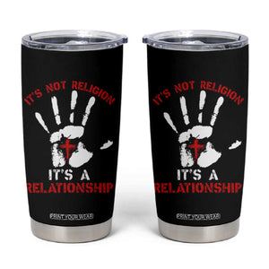 Christian Tumbler Cup It's Not Religion It's A Relationship TS09 Black Print Your Wear