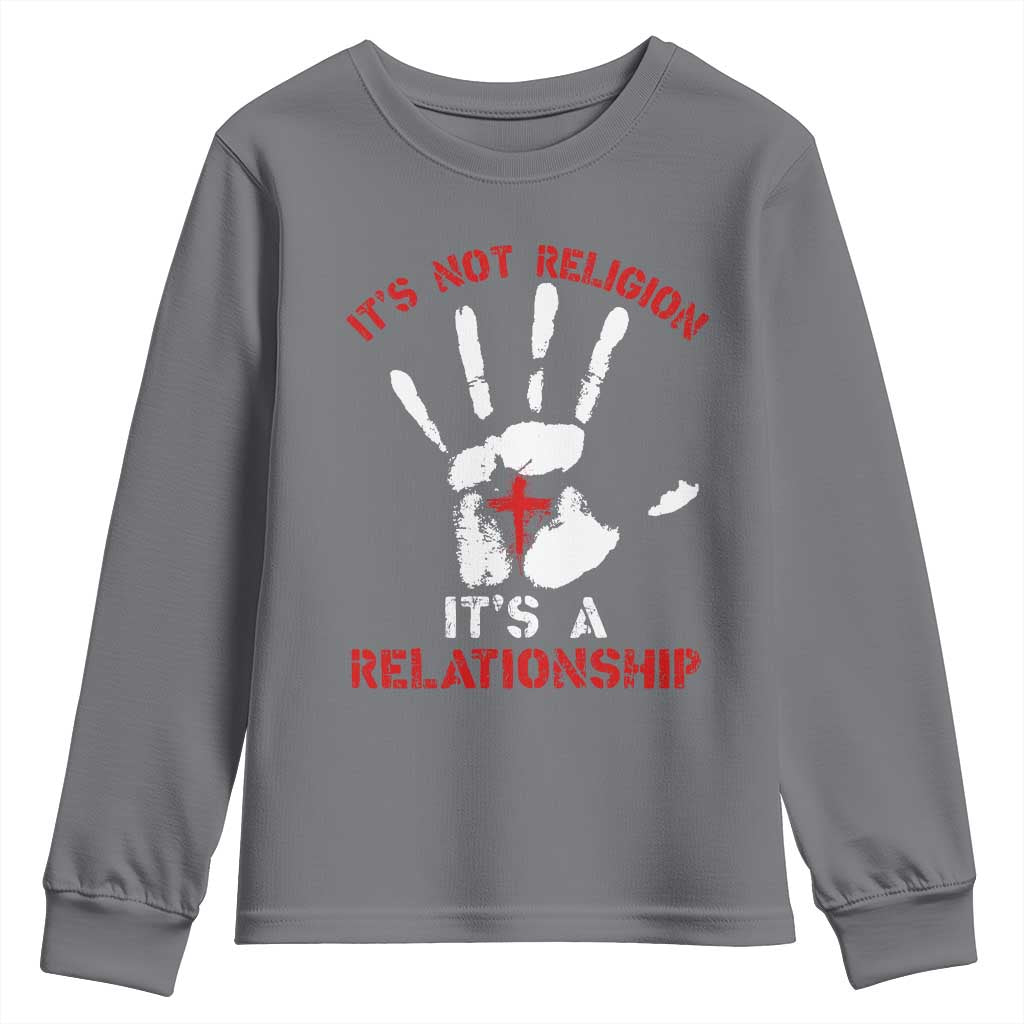 Christian Youth Sweatshirt It's Not Religion It's A Relationship TS09 Charcoal Print Your Wear