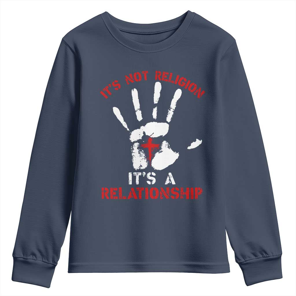 Christian Youth Sweatshirt It's Not Religion It's A Relationship TS09 Navy Print Your Wear