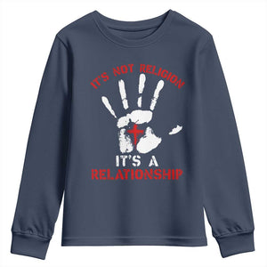 Christian Youth Sweatshirt It's Not Religion It's A Relationship TS09 Navy Print Your Wear