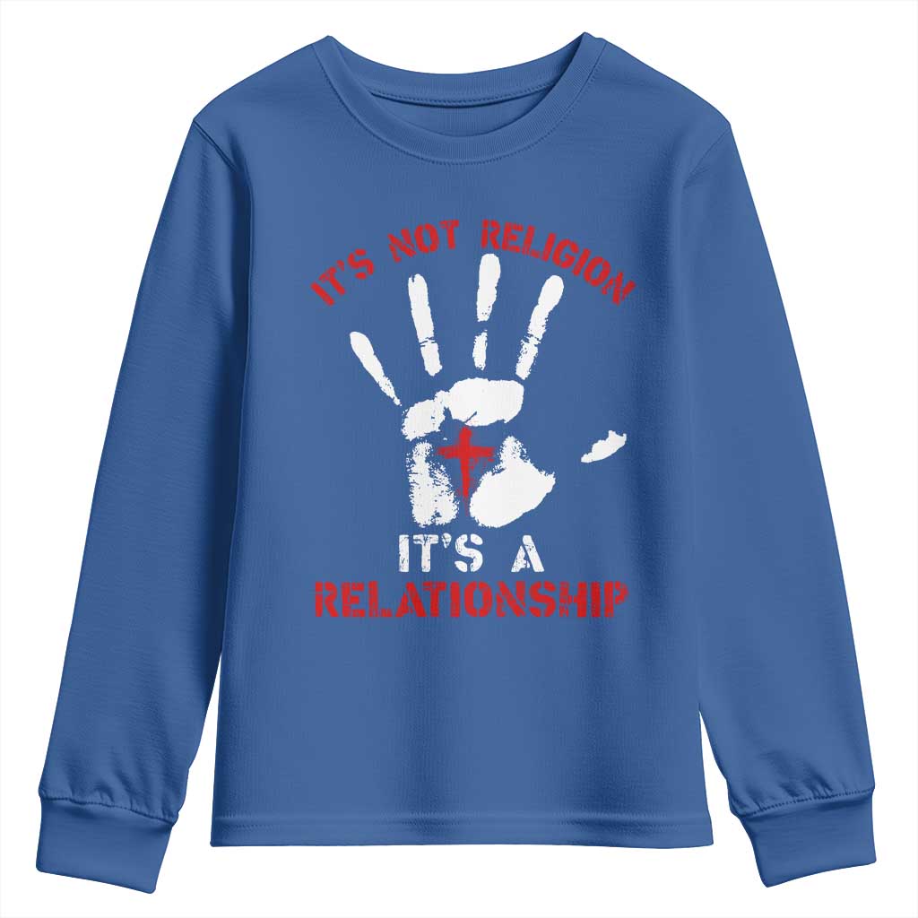 Christian Youth Sweatshirt It's Not Religion It's A Relationship TS09 Royal Blue Print Your Wear