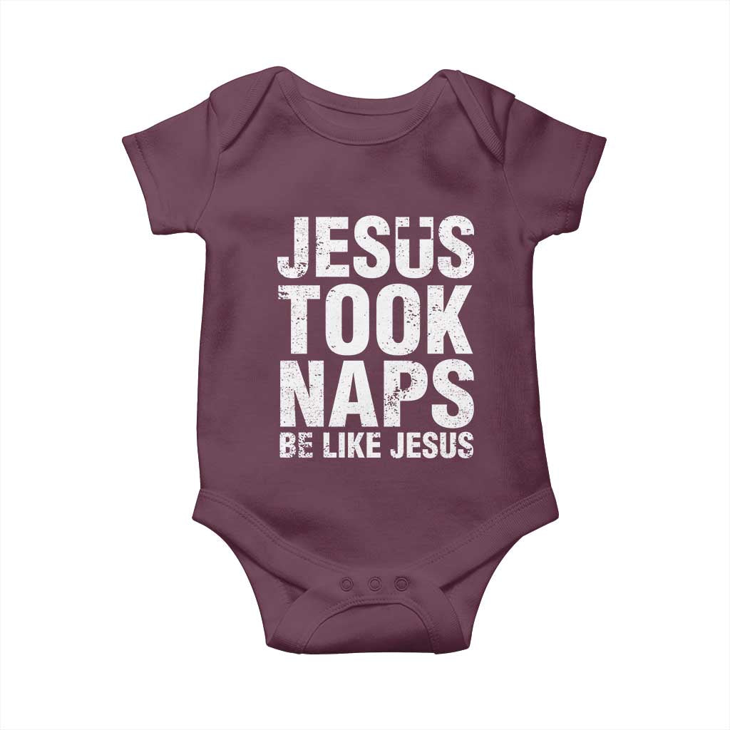 Funny Christian Baby Onesie Jesus Took Naps Be Like Jesus TS09 Maroon Print Your Wear