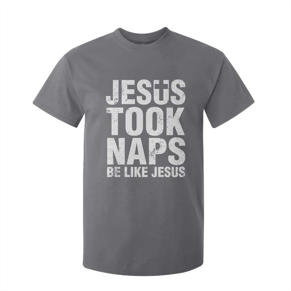 Funny Christian T Shirt For Kid Jesus Took Naps Be Like Jesus TS09 Charcoal Print Your Wear