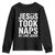 Funny Christian Youth Sweatshirt Jesus Took Naps Be Like Jesus TS09 Black Print Your Wear