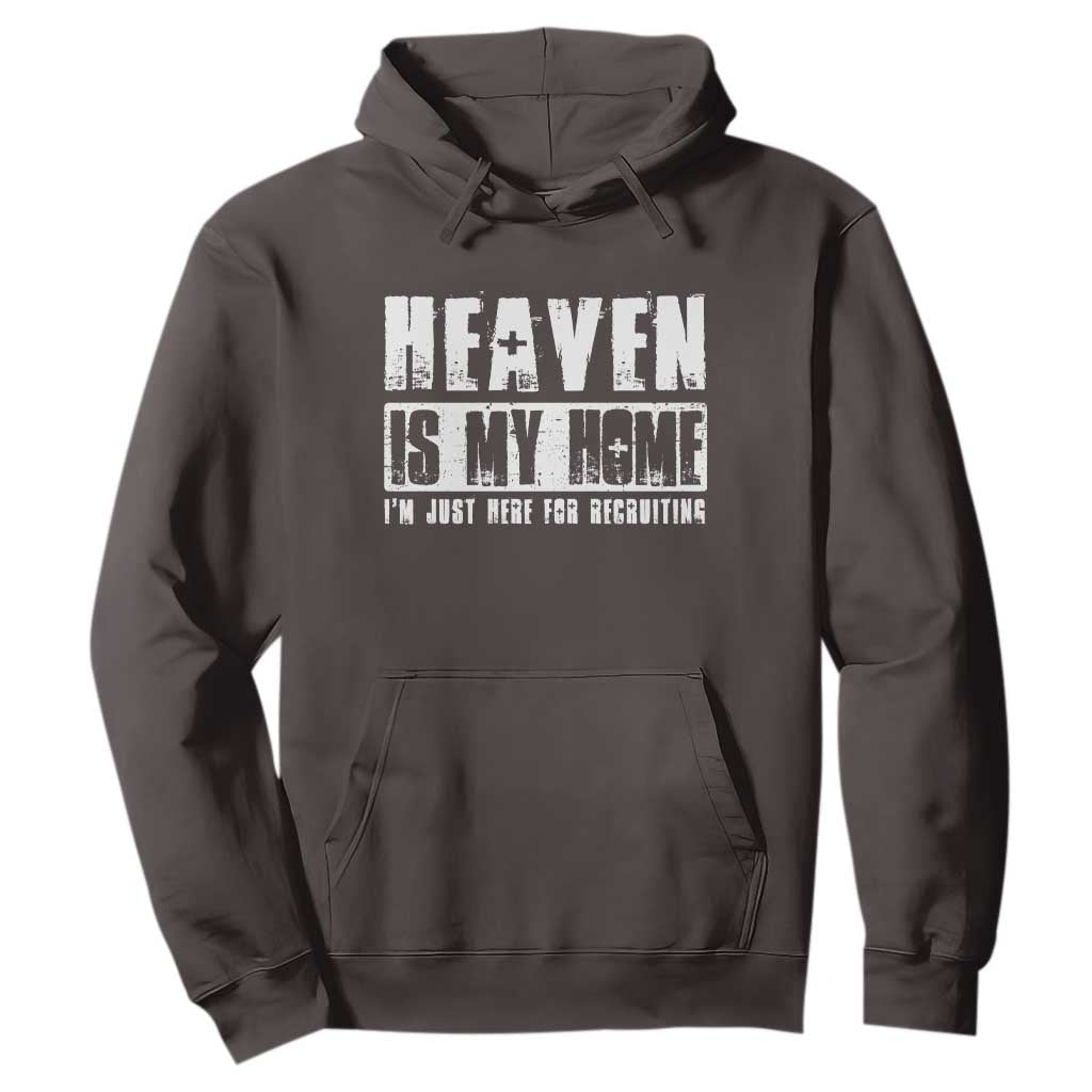Funny Christian Hoodie Heaven Is My Home Religious Jesus TS09 Dark Chocolate Print Your Wear