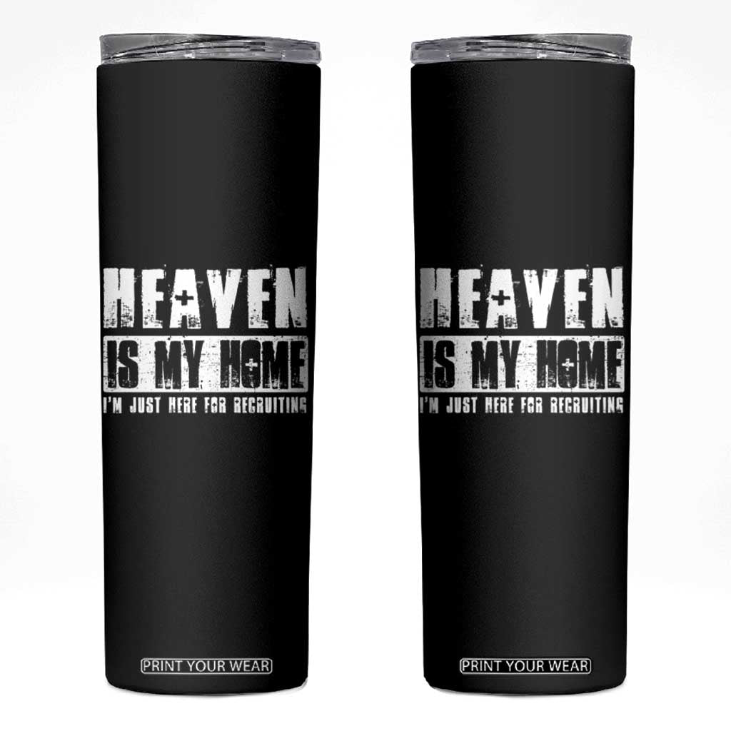 Funny Christian Skinny Tumbler Heaven Is My Home Religious Jesus TS09 Black Print Your Wear