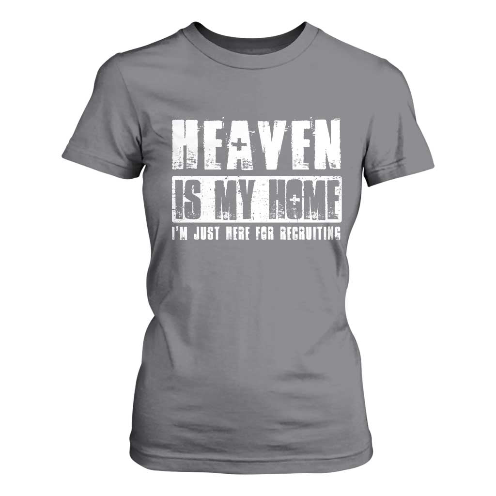 Funny Christian T Shirt For Women Heaven Is My Home Religious Jesus TS09 Charcoal Print Your Wear