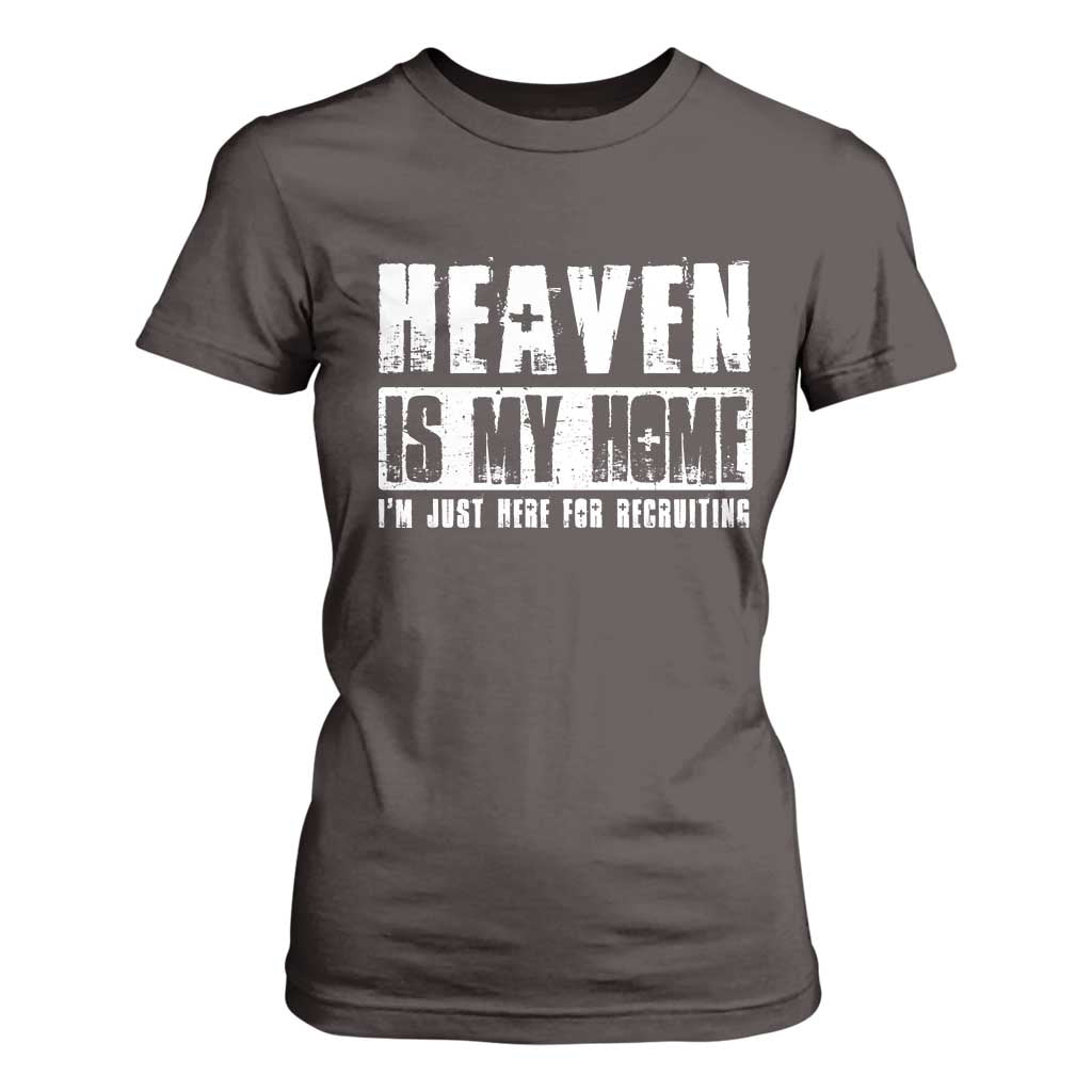 Funny Christian T Shirt For Women Heaven Is My Home Religious Jesus TS09 Dark Chocolate Print Your Wear