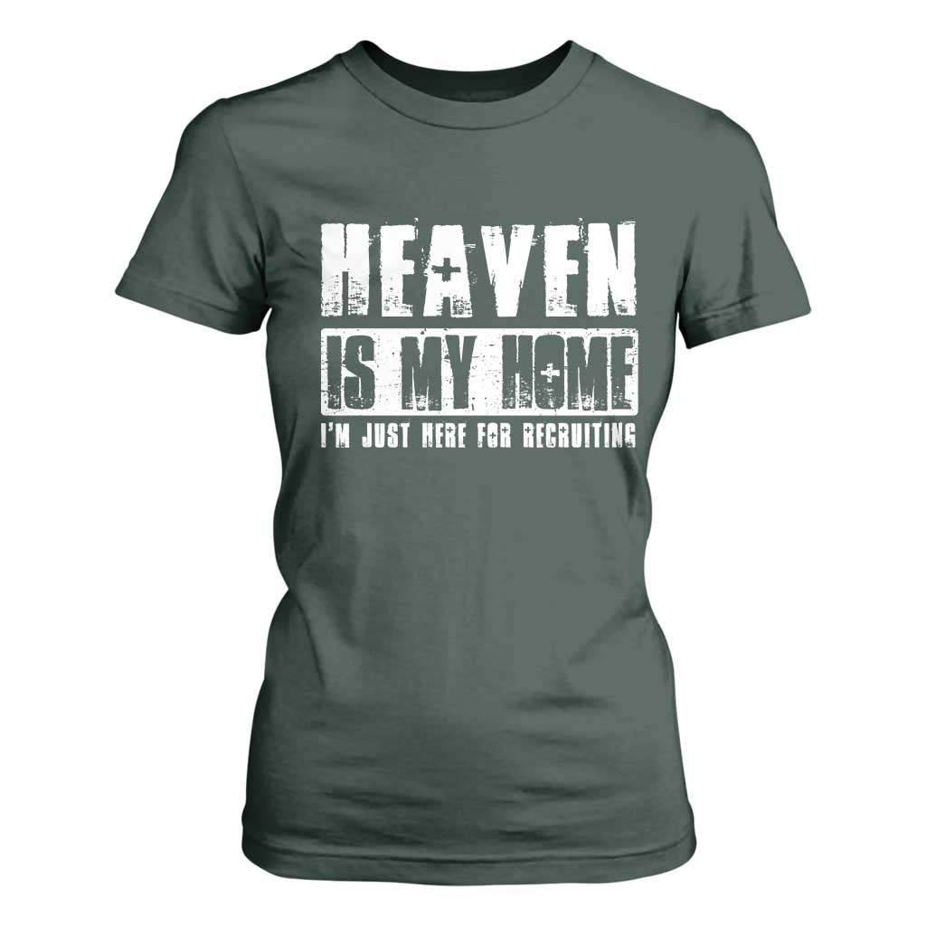 Funny Christian T Shirt For Women Heaven Is My Home Religious Jesus TS09 Dark Forest Green Print Your Wear