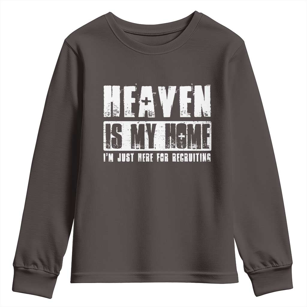 Funny Christian Youth Sweatshirt Heaven Is My Home Religious Jesus TS09 Dark Chocolate Print Your Wear