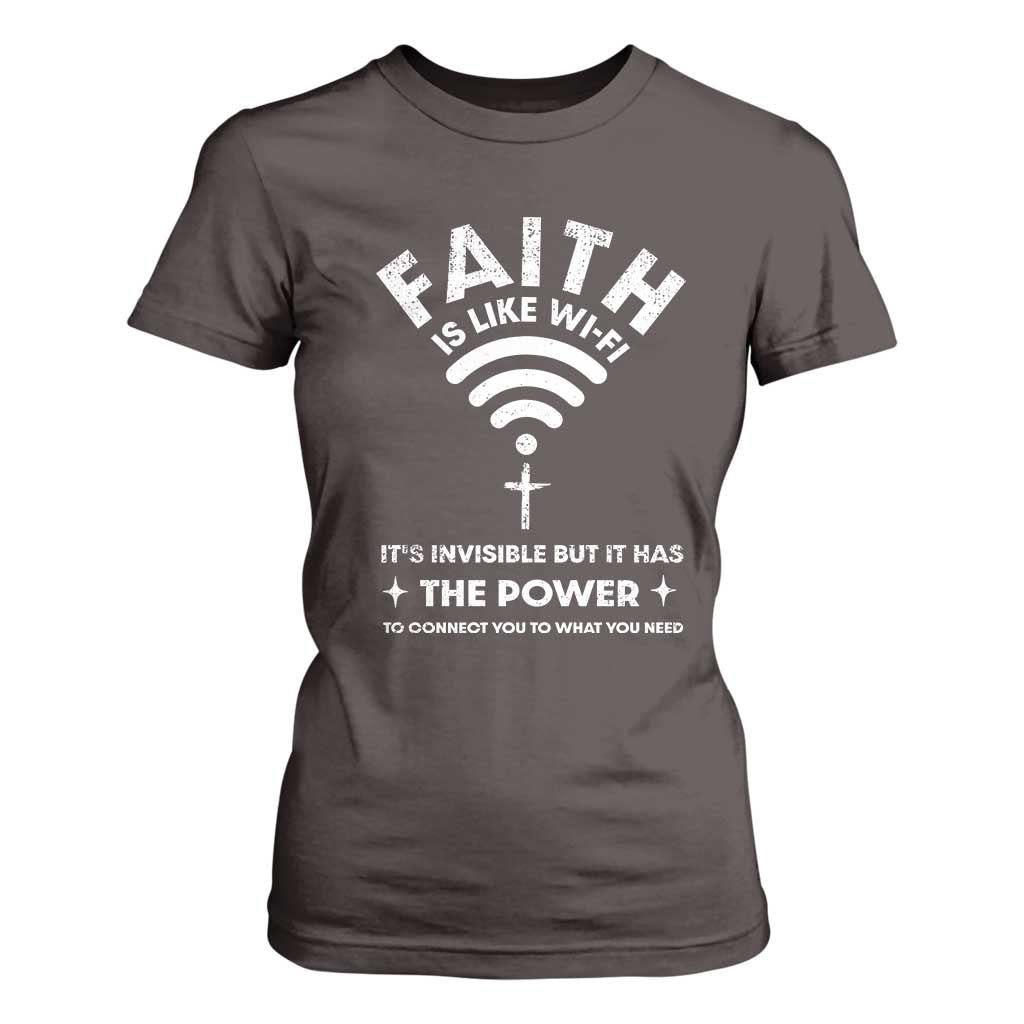 Funny Christian T Shirt For Women Faith Is Like Wifi TS09 Dark Chocolate Print Your Wear