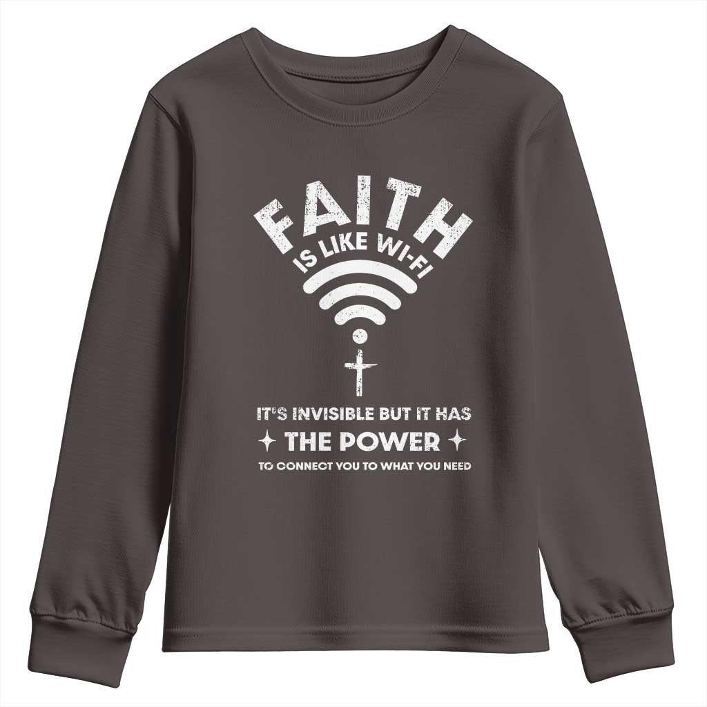 Funny Christian Youth Sweatshirt Faith Is Like Wifi TS09 Dark Chocolate Print Your Wear