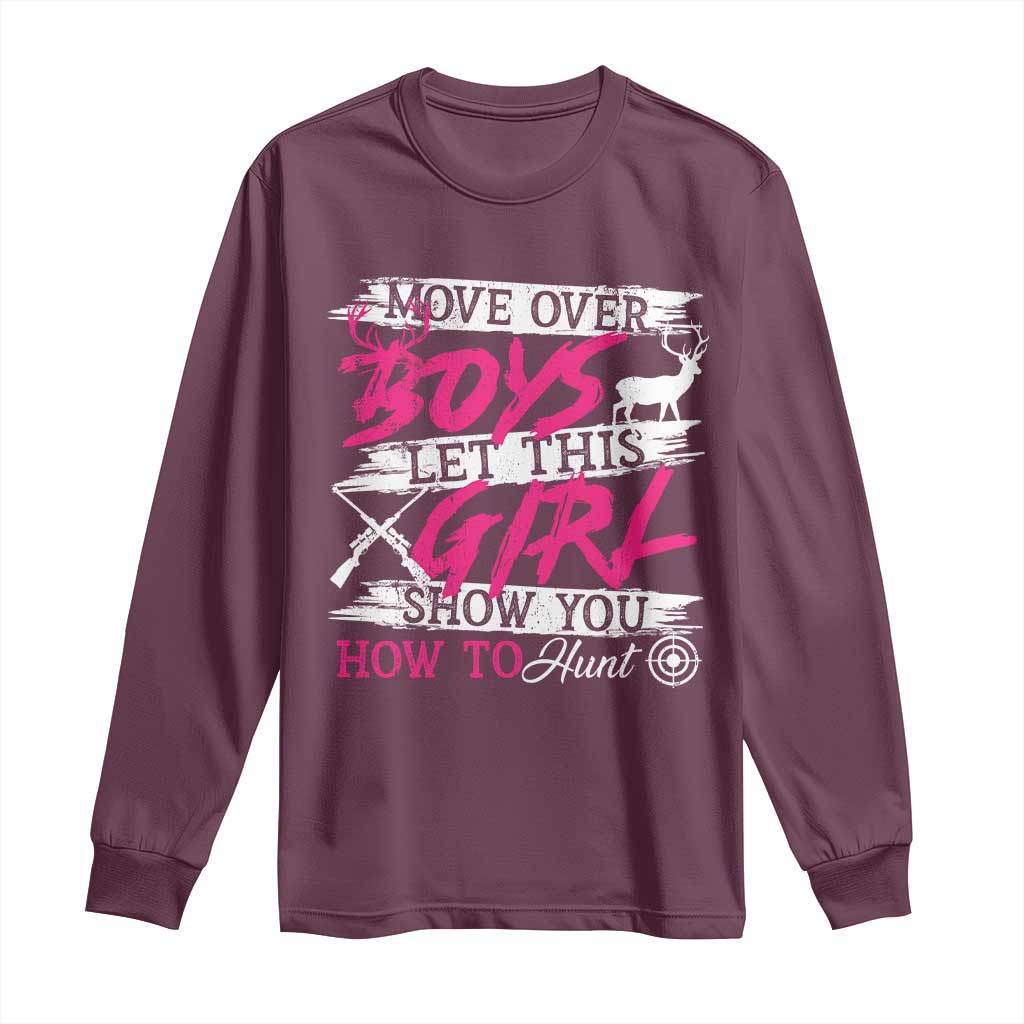 Girl Hunting Long Sleeve Shirt Let This Girl Show You How To Hunt TS09 Maroon Print Your Wear