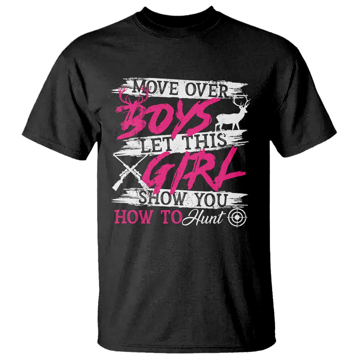 Girl Hunting T Shirt Let This Girl Show You How To Hunt TS09 Black Print Your Wear