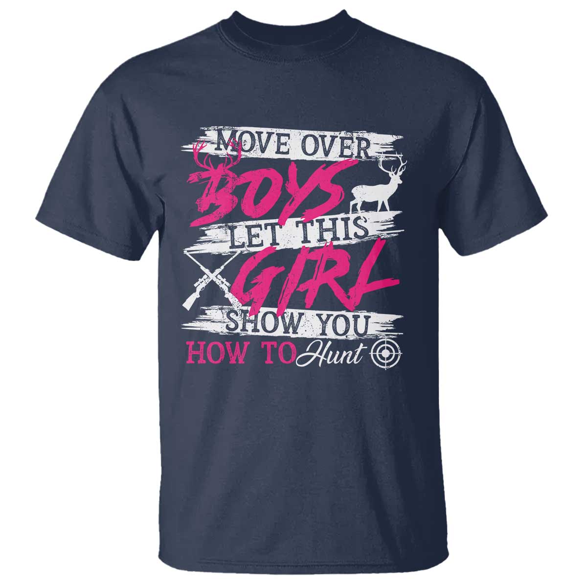Girl Hunting T Shirt Let This Girl Show You How To Hunt TS09 Navy Print Your Wear