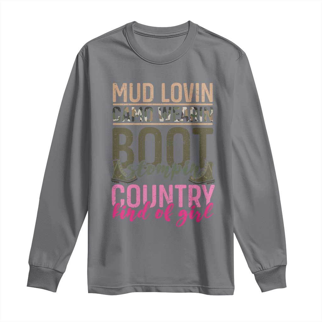 Country Girl Long Sleeve Shirt Mud Lovin Camo Wearin Boot Stomping TS09 Charcoal Print Your Wear