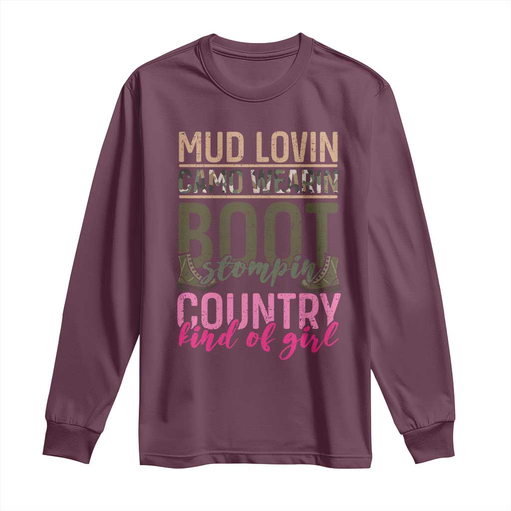 Country Girl Long Sleeve Shirt Mud Lovin Camo Wearin Boot Stomping TS09 Maroon Print Your Wear