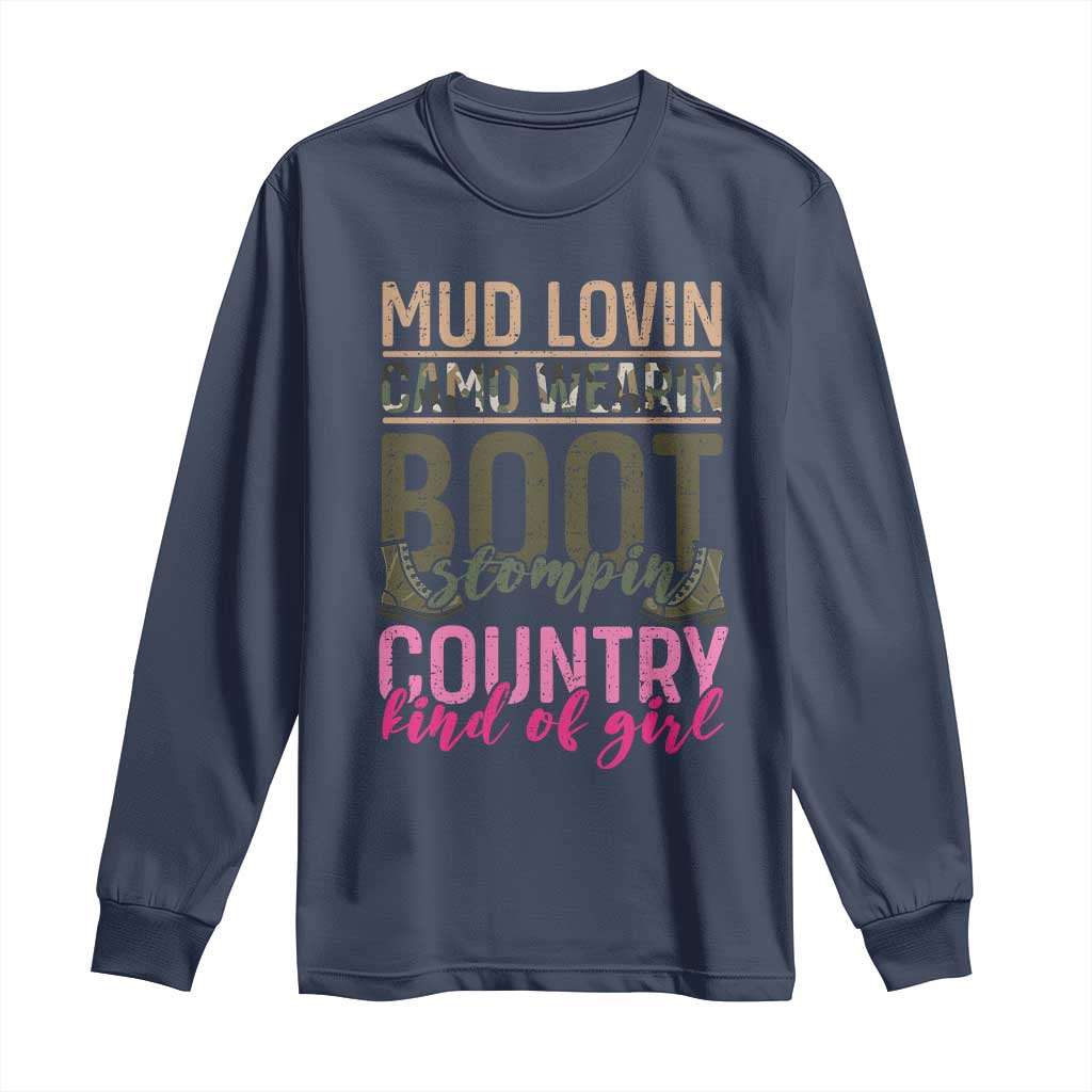 Country Girl Long Sleeve Shirt Mud Lovin Camo Wearin Boot Stomping TS09 Navy Print Your Wear