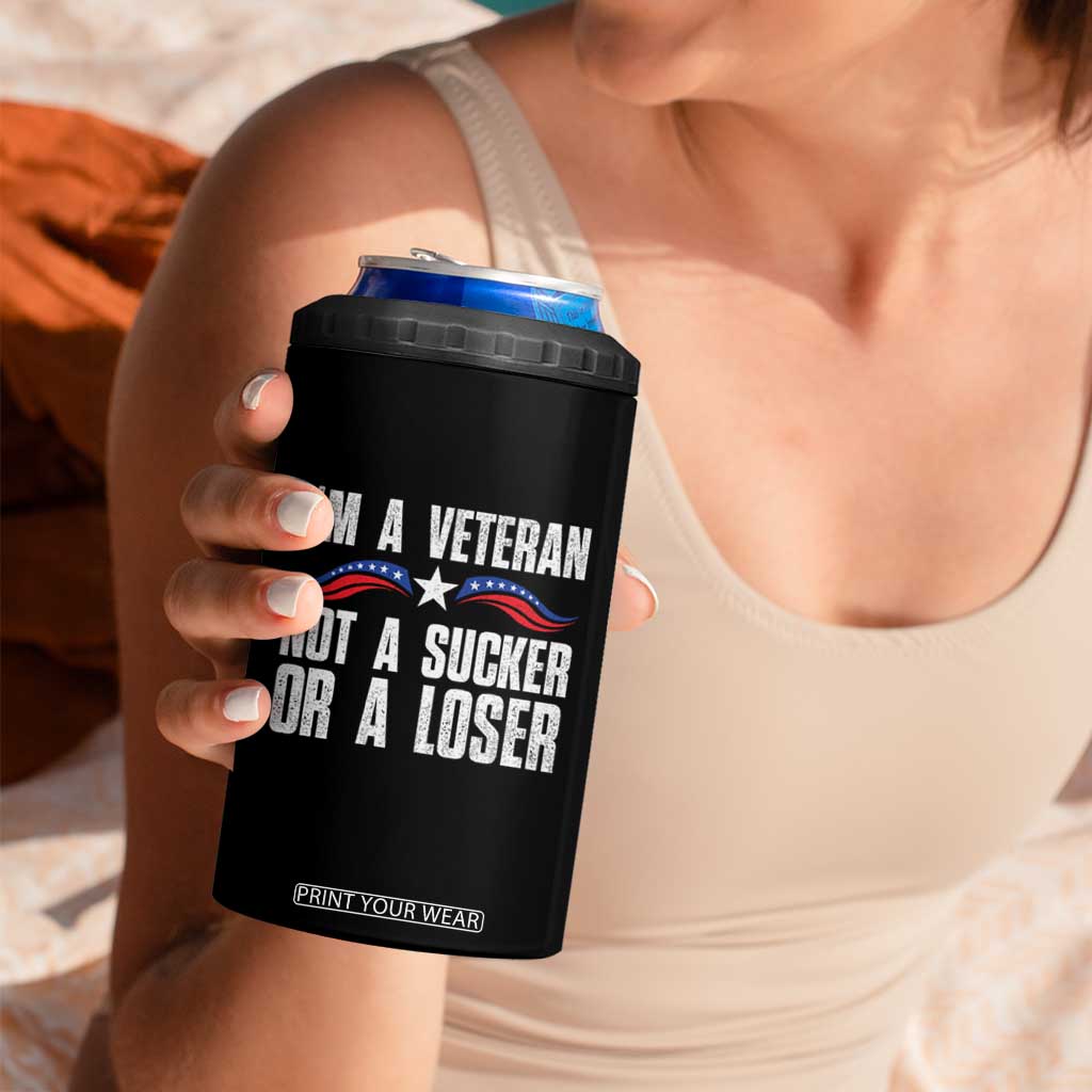 Veteran Pride 4 in 1 Can Cooler Tumbler I'm A Veteran Not A Sucker Or A Loser TS09 Print Your Wear
