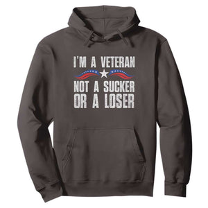 Veteran Pride Hoodie I'm A Veteran Not A Sucker Or A Loser TS09 Dark Chocolate Print Your Wear