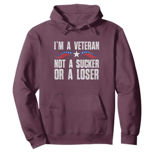 Veteran Pride Hoodie I'm A Veteran Not A Sucker Or A Loser TS09 Maroon Print Your Wear