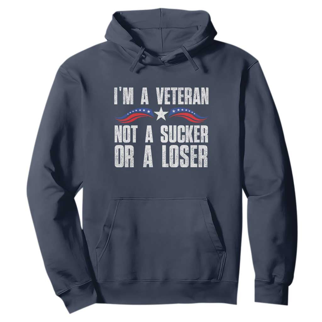 Veteran Pride Hoodie I'm A Veteran Not A Sucker Or A Loser TS09 Navy Print Your Wear