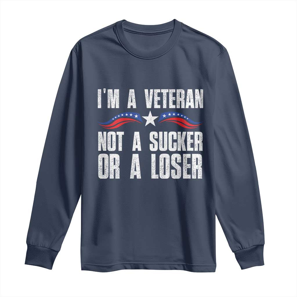 Veteran Pride Long Sleeve Shirt I'm A Veteran Not A Sucker Or A Loser TS09 Navy Print Your Wear