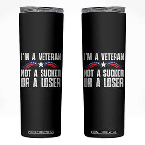 Veteran Pride Skinny Tumbler I'm A Veteran Not A Sucker Or A Loser TS09 Black Print Your Wear