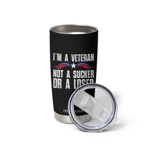 Veteran Pride Tumbler Cup I'm A Veteran Not A Sucker Or A Loser TS09 Print Your Wear